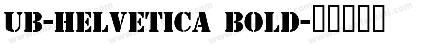 UB-Helvetica Bold字体转换
